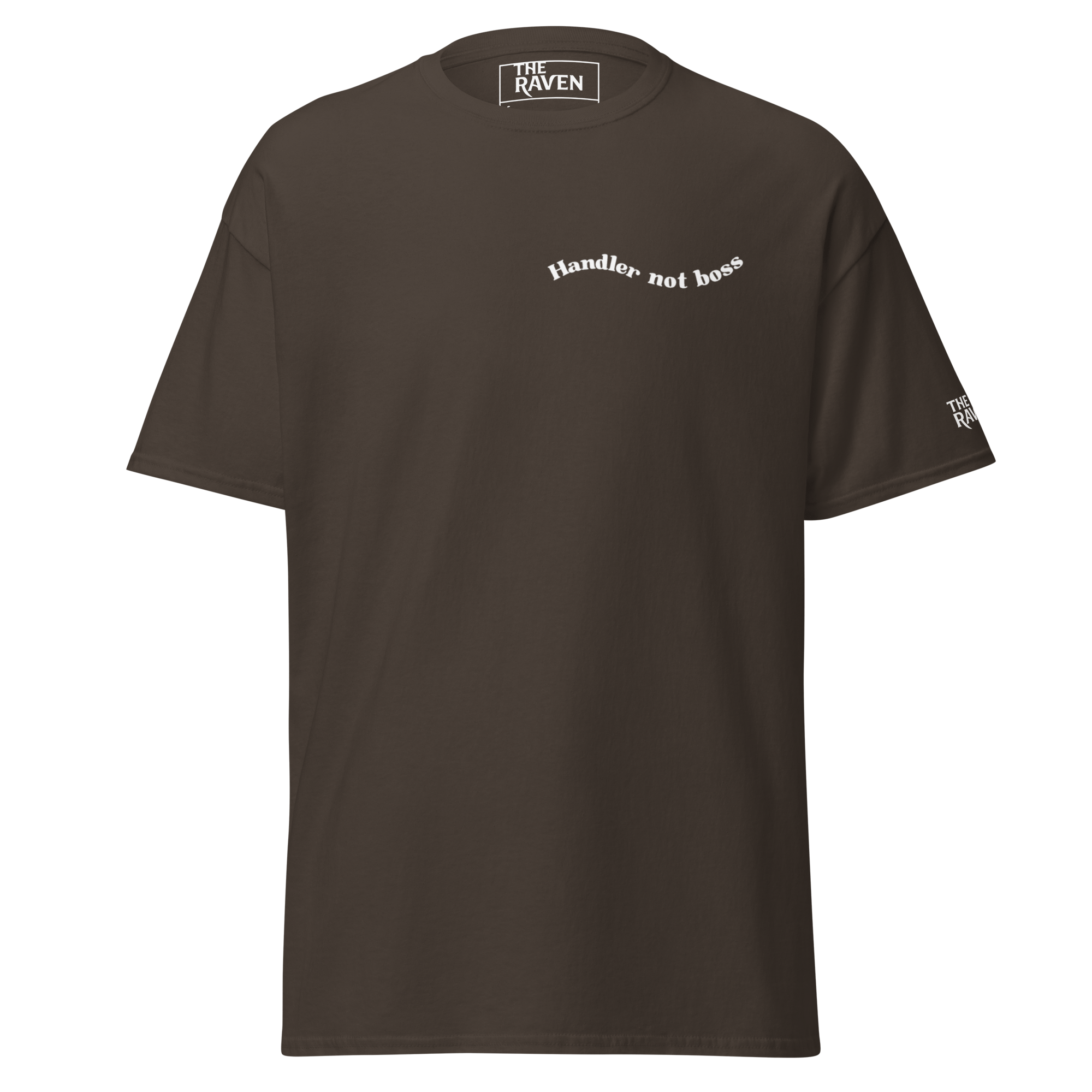 The Raven - Handler not boss - White print - Unisex T-shirt - The Raven Shop