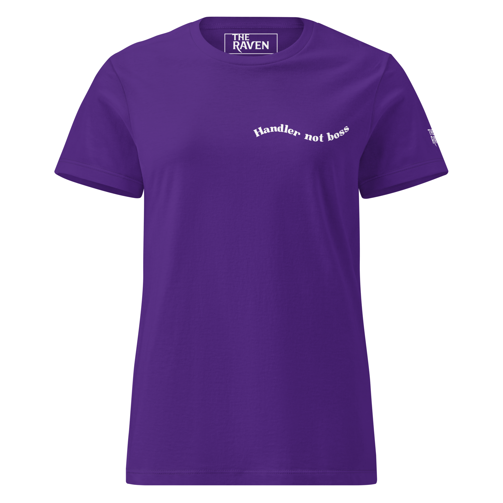 The Raven - Handler not boss - White print - Womens T-shirt - The Raven Shop
